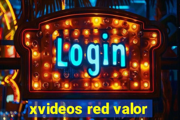 xvideos red valor